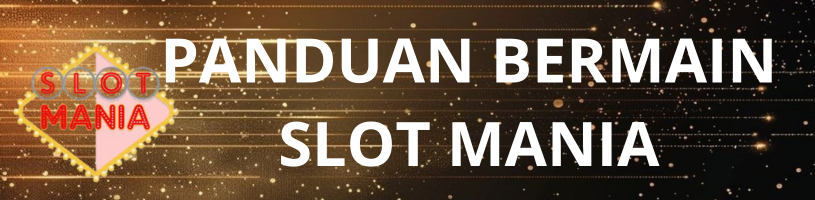 cara-bermain-slot-mania